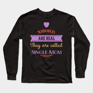 Superheroes Are Single Mom Mother Parent Long Sleeve T-Shirt